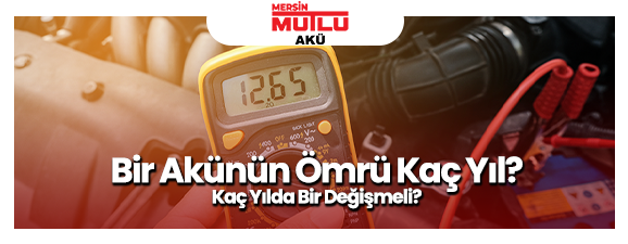 Bir Akünün Ömrü Kaç Yıl? Akü Kaç Yılda Bir Değişmeli?