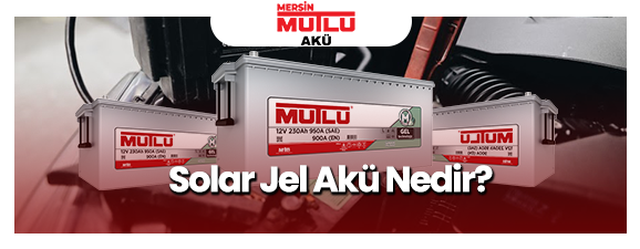 Solar Jel Akü Nedir?